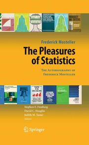 Cover of: The pleasures of statistics: an autobiography of Frederick Mosteller