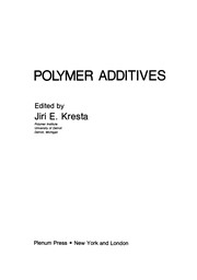 Cover of: Polymer Additives | Jiri E. Kresta