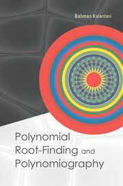 Cover of: Polynomial Root-finding and Polynomiography | Bahman Kalantari