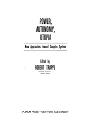 Cover of: Power, Autonomy, Utopia: New Approaches Toward Complex Systems