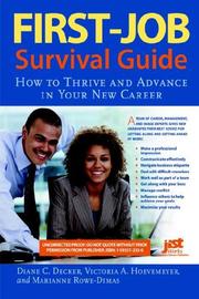 Cover of: First-job survival guide: how to thrive and advance in your new career