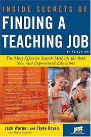 Cover of: Inside Secrets of Finding a Teaching Job: The Most Effective Search Methods for Both New and Experienced Educators (Inside Secrets of Finding a Teaching Job)