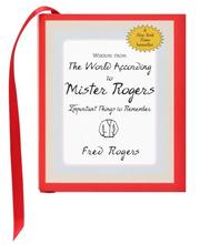Cover of: Wisdom from the World According to Mister Rogers: Important Things to Remember (Charming Petite Series)