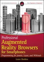 Cover of: Professional augmented reality browsers for smartphones: programming for Junaio, Layar, and Wikitude