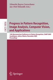 Cover of: Progress in pattern recognition, image analysis, computer vision, and applications | Iberoamerican Congress on Pattern Recognition (14th 2009 Guadalajara, Mexico)