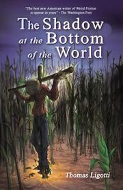 Cover of: The Shadow at The Bottom of The World by Thomas Ligotti