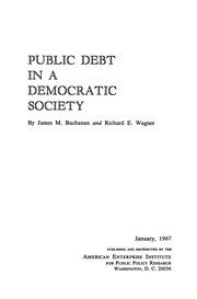Cover of: Public debt in a democratic society | Buchanan, James M.