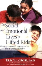 Cover of: The social and emotional lives of gifted kids: understanding and guiding their development