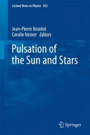Cover of: The Pulsations of the Sun and the Stars | J.-P Rozelot