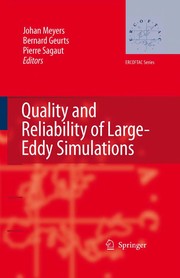 Cover of: Quality and reliability of large-eddy simulations by edited by Johan Meyers, Bernard Geurts, and Pierre Sagaut.