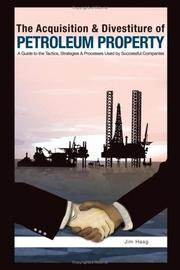 The acquisition & divestiture of petroleum property by Jim Haag