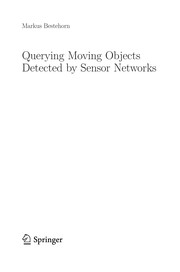 Cover of: Querying Moving Objects Detected by Sensor Networks | Markus Bestehorn