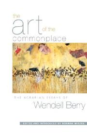 The art of the commonplace by Wendell Berry