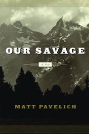 Cover of: Our Savage | Matt Pavelich