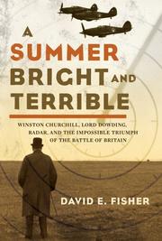 Cover of: A summer bright and terrible: Winston Churchill, Lord Dowding, Radar and the impossible triumph of the Battle of Britain
