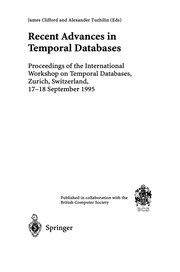 Cover of: Recent Advances in Temporal Databases: Proceedings of the International Workshop on Temporal Databases, Zurich, Switzerland, 17-18 September 1995