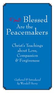 Cover of: Blessed Are the Peacemakers: Christ's Teachings About Love, Compassion and Forgiveness