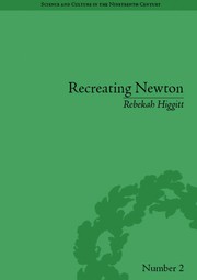 Recreating Newton by Rebekah Higgitt