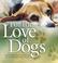 Cover of: For the Love of Dogs