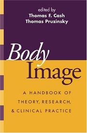 Cover of: Body Image: A Handbook of Theory, Research, and Clinical Practice