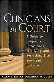 Cover of: Clinicians in Court: A Guide to Subpoenas, Depositions, Testifying, and Everything Else You Need to Know