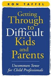 Cover of: Getting Through to Difficult Kids and Parents | Ron Taffel