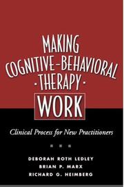 Cover of: Making Cognitive-Behavioral Therapy Work: Clinical Process for New Practitioners