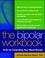 Cover of: The Bipolar Workbook