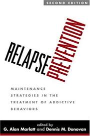 Relapse prevention by G. Alan Marlatt, Dennis M. Donovan