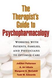 Cover of: The Therapist's Guide to Psychopharmacology by JoEllen Patterson, JoEllen Patterson, A. Ari Albala, Margaret E. McCahill, Todd M. Edwards