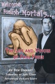 Cover of: Welcome, Foolish Mortals...The Life and Voices of Paul Frees by Ben Ohmart