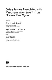 Cover of: Safety Issues Associated with Plutonium Involvement in the Nuclear Fuel Cycle | Theodore A. Parish