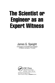 Cover of: The Scientist or Engineer as an Expert Witness (Chemical Industries Series) | James G. Speight