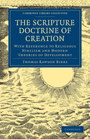 Cover of: The scripture doctrine of creation | T. R. Birks