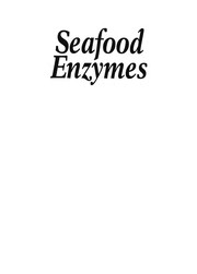 Cover of: Seafood enzymes: utilization and influence on postharvest seafood quality