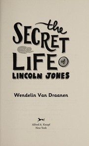 Cover of: The secret life of Lincoln Jones | Wendelin Van Draanen