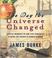 Cover of: The Day the Universe Changed