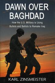 Cover of: Dawn Over Baghdad: How the U.S. Military is Using Bullets and Ballots to Remake Iraq