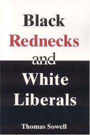 Black Rednecks And White Liberals by Thomas Sowell
