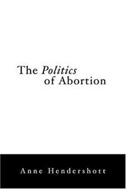 Cover of: The Politics of Abortion