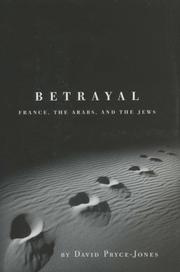 Cover of: Betrayal: France, the Arabs, and the Jews