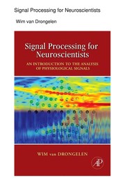 Cover of: Signal processing for neuroscientists by Wim van Drongelen