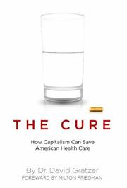 Cover of: The Cure: How Capitalism Can Save American Health Care