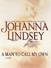 Cover of: A Man to Call My Own by Johanna Lindsey