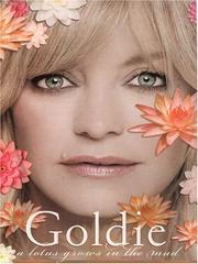 Cover of: A Lotus Grows in the Mud by Goldie Hawn, Wendy Holden
