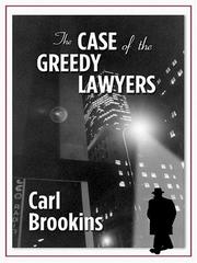 Cover of: The case of the greedy lawyers by Carl Brookins