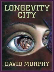 Cover of: Longevity city by Murphy, David