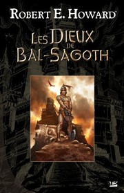 Cover of: Les Dieux de Bal-Sagoth by Robert-E Howard