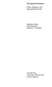 Cover of: The Spatial Economy by Masahisa Fujita, Paul R. Krugman, Anthony J. Venables