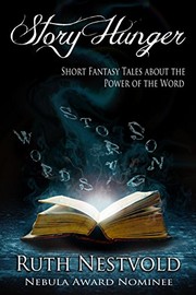Cover of: Story Hunger: Short Fantasy Tales About the Power of the Word